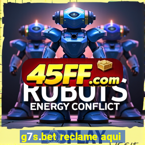 g7s.bet reclame aqui